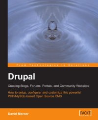 cover of the book Drupal: Creating Blogs, Forums, Portals, and Community Websites: How to setup, configure and customise this powerful PHP/MySQL based Open Source CMS