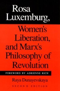 cover of the book Rosa Luxemburg, Women's Liberation, and Marx's Philosophy of Revolution