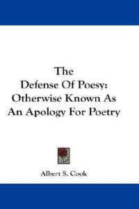 cover of the book The Defense Of Poesy: Otherwise Known As An Apology For Poetry