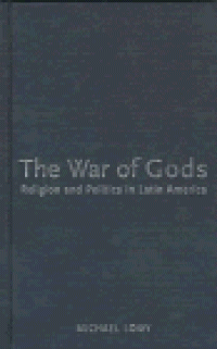 cover of the book The War of Gods: Religion and Politics in Latin America 