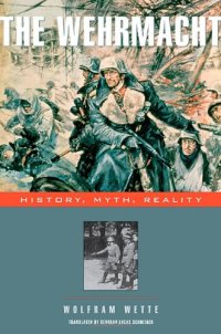 cover of the book The Wehrmacht: History, Myth, Reality