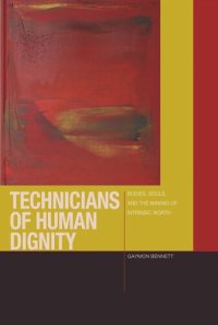 cover of the book Technicians of Human Dignity: Bodies, Souls, and the Making of Intrinsic Worth