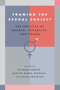 cover of the book Framing the Sexual Subject: The Politics of Gender, Sexuality, and Power