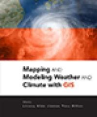 cover of the book Mapping and Modeling Weather and Climate with GIS