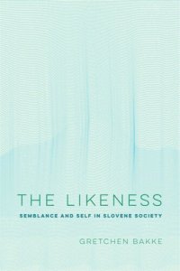 cover of the book The Likeness: Semblance and Self in Slovene Society