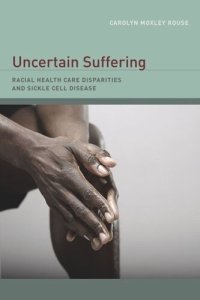 cover of the book Uncertain Suffering: Racial Health Care Disparities and Sickle Cell Disease