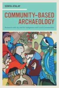 cover of the book Community-Based Archaeology: Research with, by, and for Indigenous and Local Communities