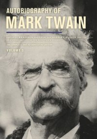 cover of the book Autobiography of Mark Twain, Volume 3: The Complete and Authoritative Edition