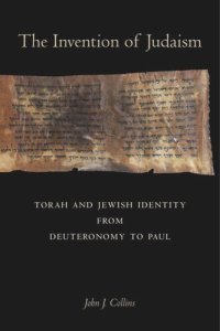 cover of the book The Invention of Judaism: Torah and Jewish Identity from Deuteronomy to Paul