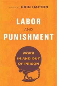 cover of the book Labor and Punishment: Work in and out of Prison