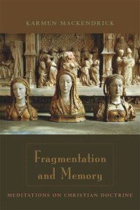 cover of the book Fragmentation and Memory: Meditations on Christian Doctrine