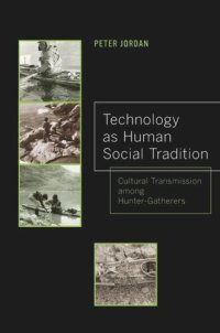 cover of the book Technology as Human Social Tradition: Cultural Transmission among Hunter-Gatherers