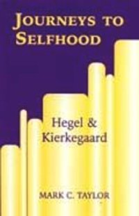 cover of the book Journeys to Selfhood: Hegel and Kierkegaard