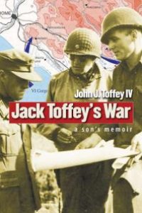 cover of the book Jack Toffey's War: A Son's Memoir