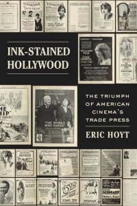 cover of the book Ink-Stained Hollywood: The Triumph of American Cinema’s Trade Press