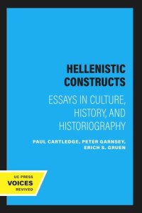 cover of the book Hellenistic Constructs: Essays in Culture, History, and Historiography