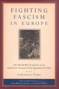 cover of the book Fighting Fascism in Europe: The World War II Letters of an American Veteran of the Spanish Civil War