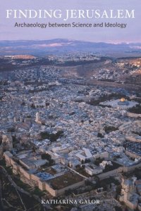 cover of the book Finding Jerusalem: Archaeology between Science and Ideology