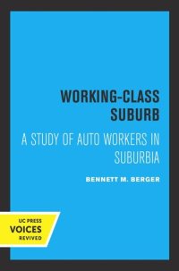 cover of the book Working-Class Suburb: A Study of Auto Workers in Suburbia