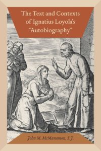 cover of the book The Text and Contexts of Ignatius Loyola's "Autobiography"