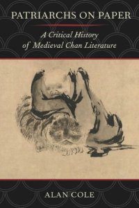 cover of the book Patriarchs on Paper: A Critical History of Medieval Chan Literature