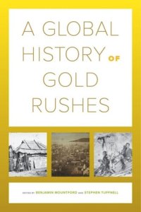 cover of the book A Global History of Gold Rushes