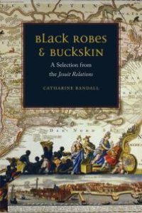 cover of the book Black Robes and Buckskin: A Selection from the Jesuit Relations