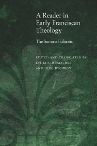 cover of the book A Reader in Early Franciscan Theology: The Summa Halensis