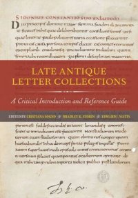 cover of the book Late Antique Letter Collections: A Critical Introduction and Reference Guide