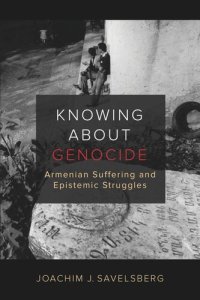 cover of the book Knowing about Genocide: Armenian Suffering and Epistemic Struggles