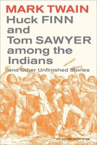 cover of the book Huck Finn and Tom Sawyer among the Indians: And Other Unfinished Stories