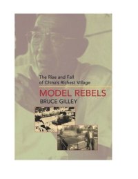 cover of the book Model Rebels: The Rise and Fall of China's Richest Village