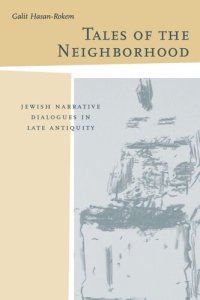 cover of the book Tales of the Neighborhood: Jewish Narrative Dialogues in Late Antiquity