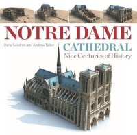 cover of the book Notre Dame Cathedral: Nine Centuries of History