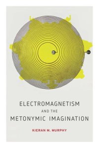 cover of the book Electromagnetism and the Metonymic Imagination