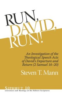 cover of the book Run, David, Run!: An Investigation of the Theological Speech Acts of David's Departure and Return (2 Samuel 14–20)