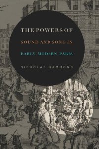 cover of the book The Powers of Sound and Song in Early Modern Paris