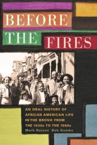 cover of the book Before the Fires: An Oral History of African American Life in the Bronx from the 1930s to the 1960s