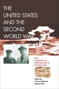 cover of the book The United States and the Second World War: New Perspectives on Diplomacy, War, and the Home Front