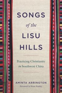 cover of the book Songs of the Lisu Hills: Practicing Christianity in Southwest China