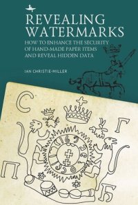 cover of the book Revealing Watermarks: How to Enhance the Security of Hand-Made Paper Items and Reveal Hidden Data