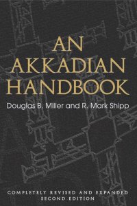 cover of the book An Akkadian Handbook: Helps, Paradigms, Glossary, Logograms, and Sign List