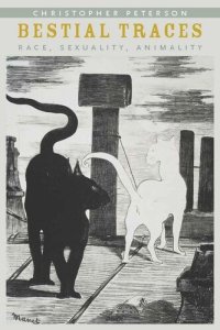 cover of the book Bestial Traces: Race, Sexuality, Animality