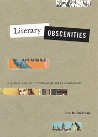 cover of the book Literary Obscenities: U.S. Case Law and Naturalism after Modernism