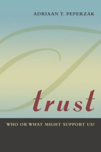 cover of the book Trust: Who or What Might Support Us?