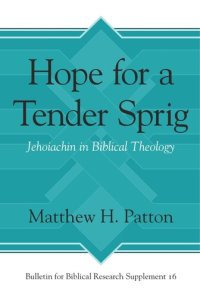 cover of the book Hope for a Tender Sprig: Jehoiachin in Biblical Theology