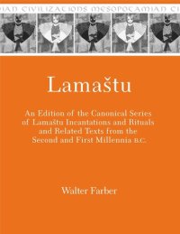 cover of the book Lamaštu: An Edition of the Canonical Series of Lamaštu Incantations and Rituals and Related Texts from the Second and First Millennia B.C.