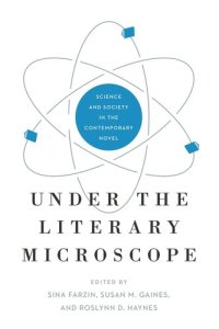 cover of the book Under the Literary Microscope: Science and Society in the Contemporary Novel