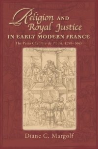 cover of the book Religion and Royal Justice in Early Modern France: The Paris Chambre de l’Edit, 1598–1665