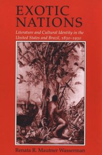 cover of the book Exotic Nations: Literature and Cultural Identity in the United States and Brazil, 1830–1930